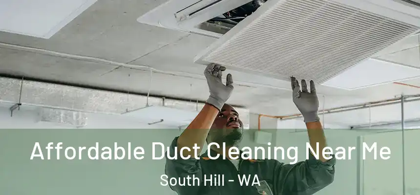  Affordable Duct Cleaning Near Me South Hill - WA