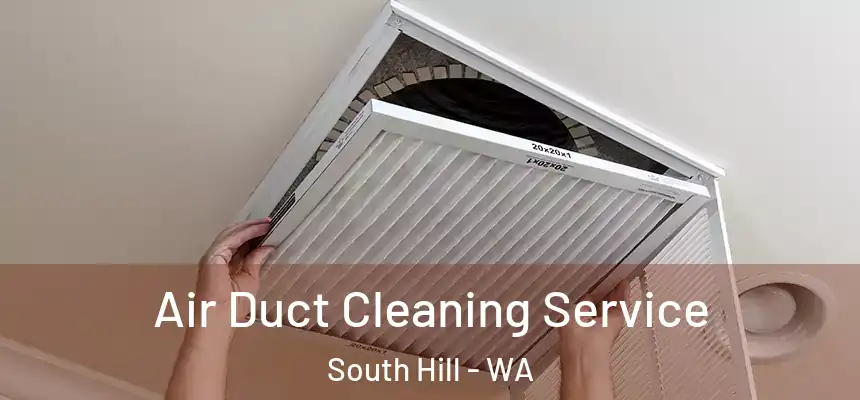 Air Duct Cleaning Service South Hill - WA