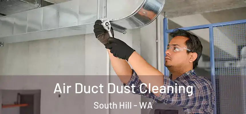 Air Duct Dust Cleaning South Hill - WA