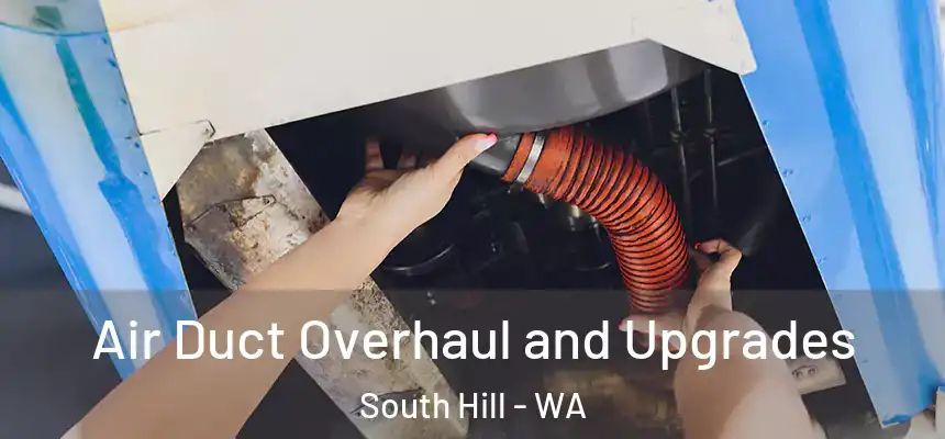  Air Duct Overhaul and Upgrades South Hill - WA