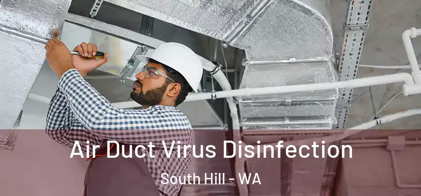  Air Duct Virus Disinfection South Hill - WA