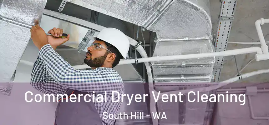  Commercial Dryer Vent Cleaning South Hill - WA