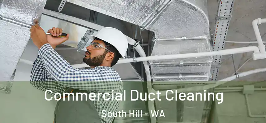 Commercial Duct Cleaning South Hill - WA
