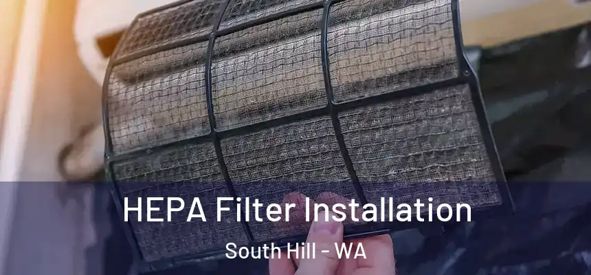 HEPA Filter Installation South Hill - WA