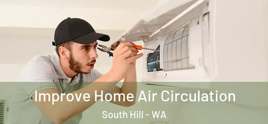  Improve Home Air Circulation South Hill - WA