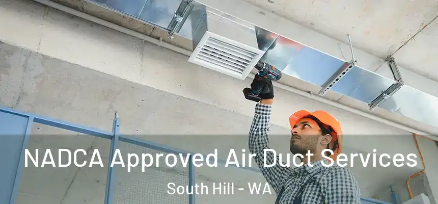 NADCA Approved Air Duct Services South Hill - WA
