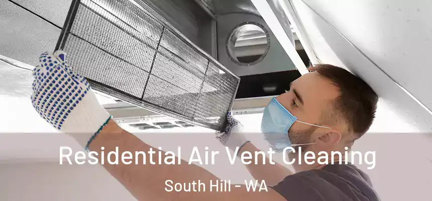  Residential Air Vent Cleaning South Hill - WA