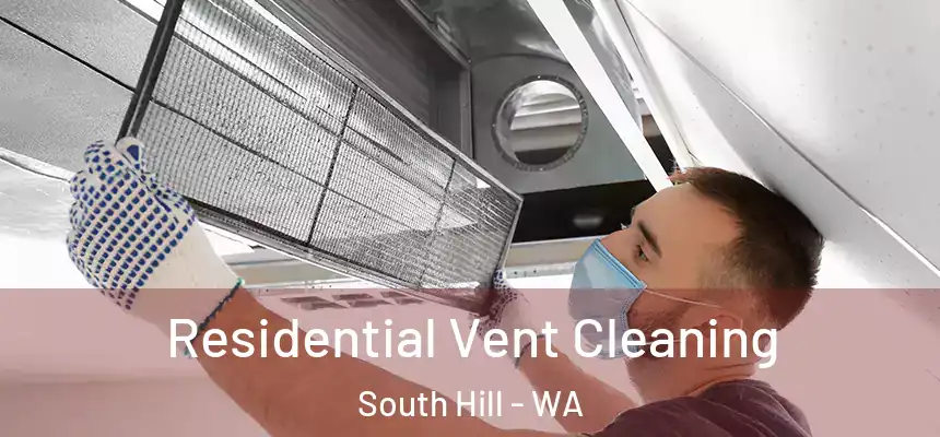  Residential Vent Cleaning South Hill - WA