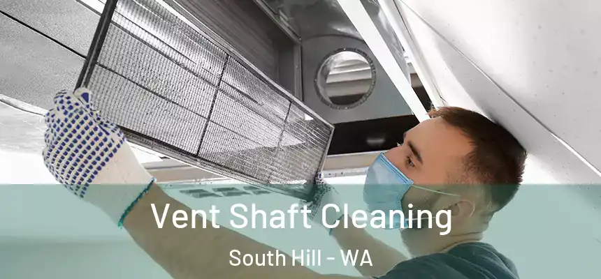  Vent Shaft Cleaning South Hill - WA