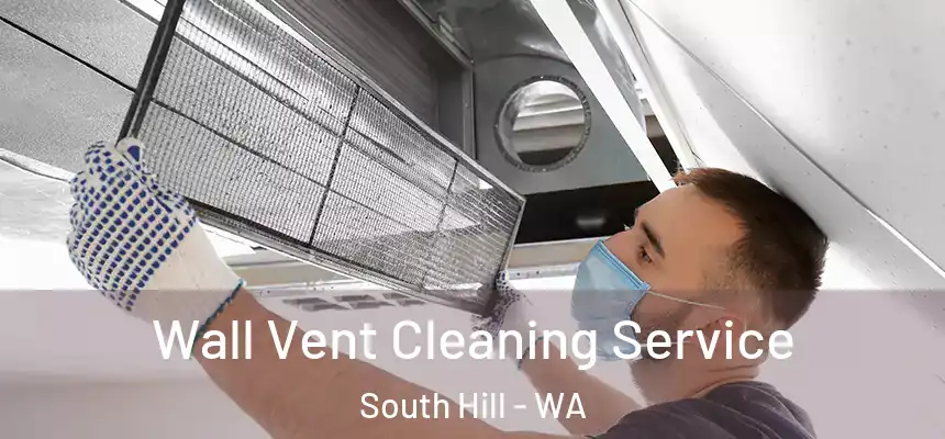  Wall Vent Cleaning Service South Hill - WA